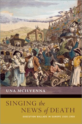Singing the News of Death Execution Ballads in Europe 1500-1900 book cover
