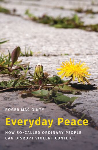 Everyday Peace How So-called Ordinary People Can Disrupt Violent Conflict book cover