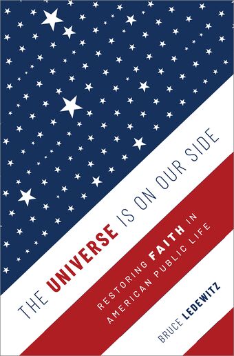 The Universe Is on Our Side Restoring Faith in American Public Life book cover