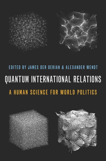 Quantum International Relations A Human Science for World Politics book cover
