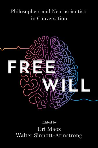 Free Will Philosophers and Neuroscientists in Conversation book cover