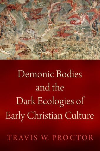 Demonic Bodies and the Dark Ecologies of Early Christian Culture book cover
