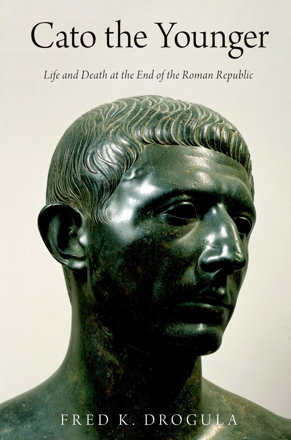Cato the Younger Life and Death at the End of the Roman Republic book cover