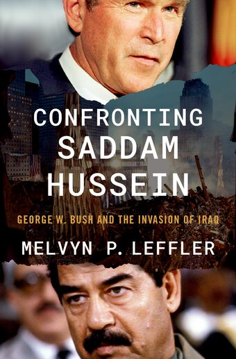 Confronting Saddam Hussein George W. Bush and the Invasion of Iraq book cover
