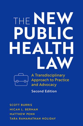 The New Public Health Law A Transdisciplinary Approach to Practice and Advocacy book cover