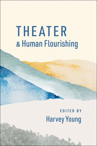 Theater and Human Flourishing book cover