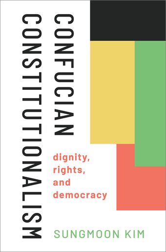 Confucian Constitutionalism Dignity, Rights, and Democracy book cover