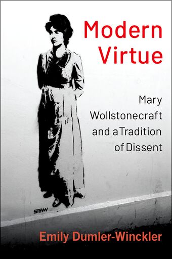 Modern Virtue Mary Wollstonecraft and a Tradition of Dissent book cover