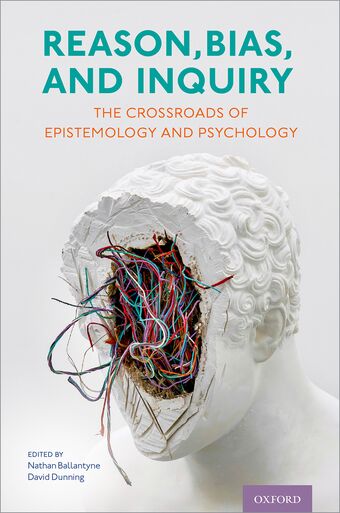 Reason, Bias, and Inquiry The Crossroads of Epistemology and Psychology book cover