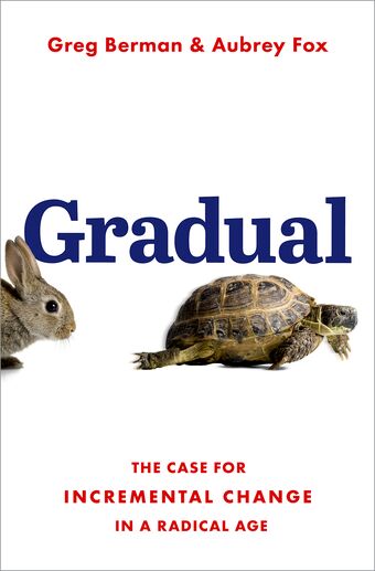 Gradual The Case for Incremental Change in a Radical Age book cover
