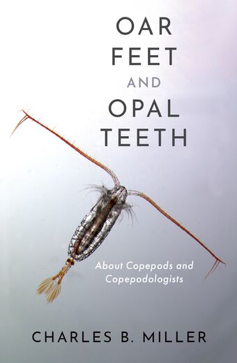 Oar Feet and Opal Teeth About Copepods and Copepodologists book cover