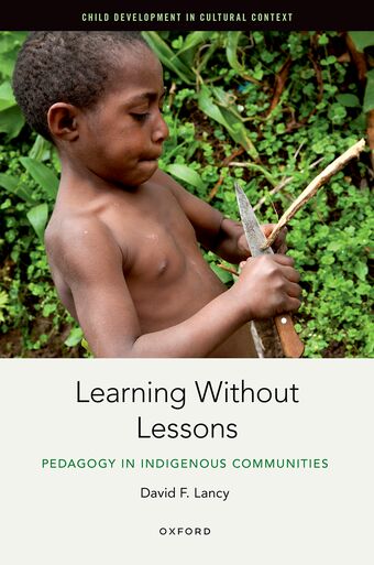 Learning Without Lessons Pedagogy in Indigenous Communities book cover