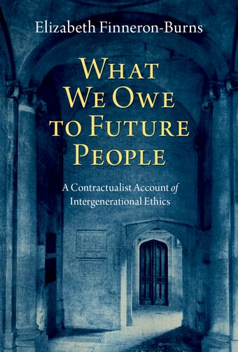What We Owe to Future People Contractualist Account of Intergenerational Ethics book cover