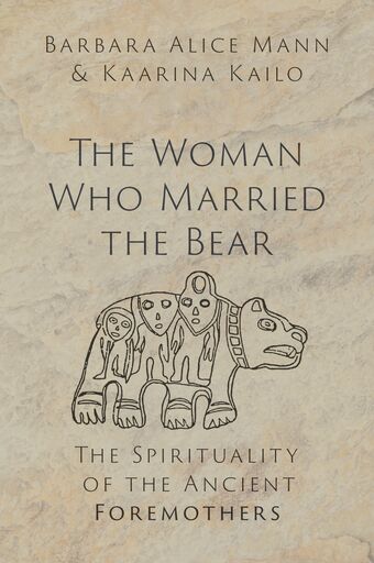 The Woman Who Married the Bear The Spirituality of the Ancient Foremothers book cover