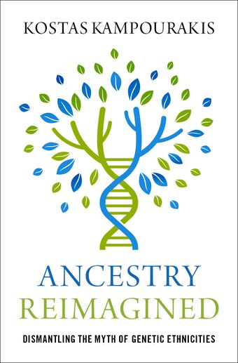 Ancestry Reimagined Dismantling the Myth of Genetic Ethnicities book cover