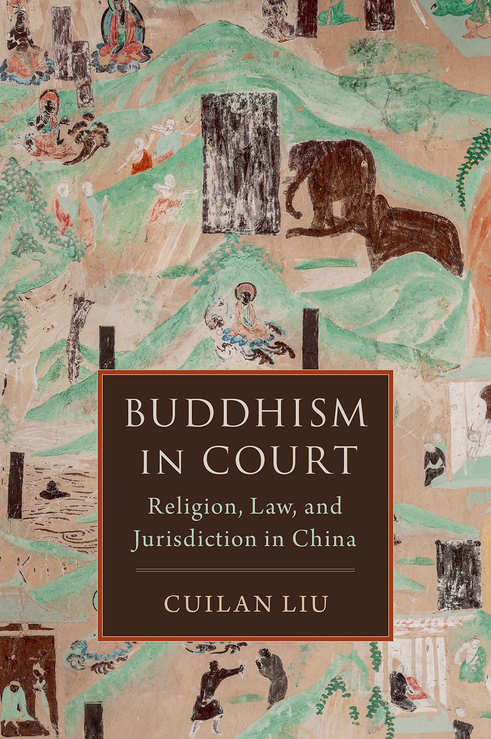 Buddhism in Court Religion, Law, and Jurisdiction in China book cover