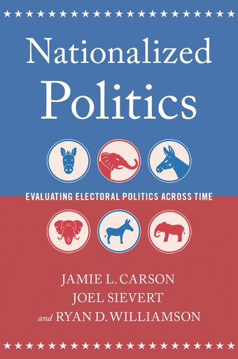 Nationalized Politics Evaluating Electoral Politics Across Time book cover