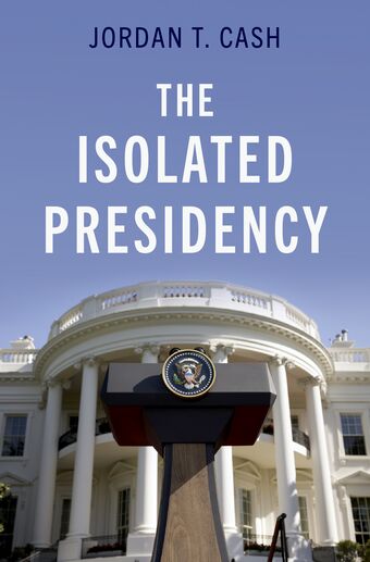 The Isolated Presidency book cover