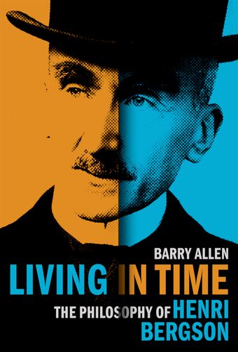 Living in Time The Philosophy of Henri Bergson book cover