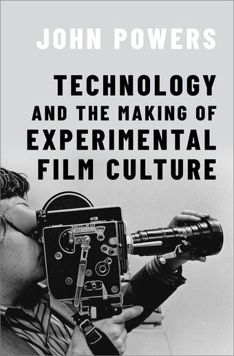 Technology and the Making of Experimental Film Culture book cover