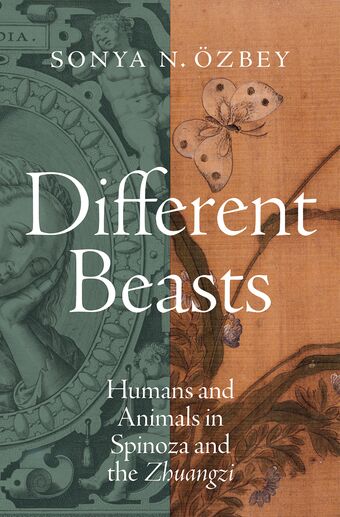 Different Beasts Humans and Animals in Spinoza and the Zhuangzi book cover