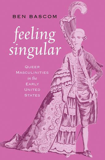 Feeling Singular Queer Masculinities in the Early United States book cover