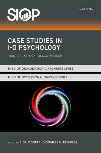 Case Studies in I-O Psychology Practical Applications of Science book cover