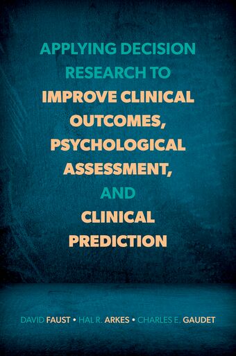 Applying Decision Research to Improve Clinical Outcomes Psychological Assessment book cover