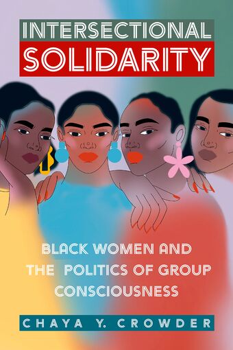 Intersectional Solidarity Black Women and the Politics of Group Consciousness book cover