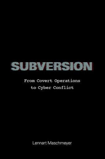 Subversion From Covert Operations to Cyber Conflict book cover