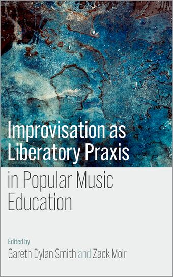Improvisation as Liberatory Praxis in Popular Music Education book cover