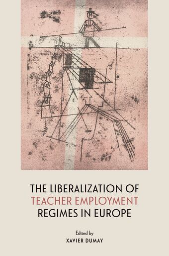 The Liberalization Of Teacher Employment Regimes In Europe book cover