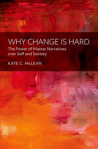 Why Change is Hard The Power of Master Narratives over Self and Society book cover