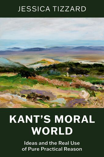 Kant's Moral World Ideas and the Real Use of Pure Practical Reason book cover