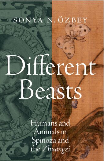 Different Beasts Humans and Animals in Spinoza and the Zhuangzi book cover