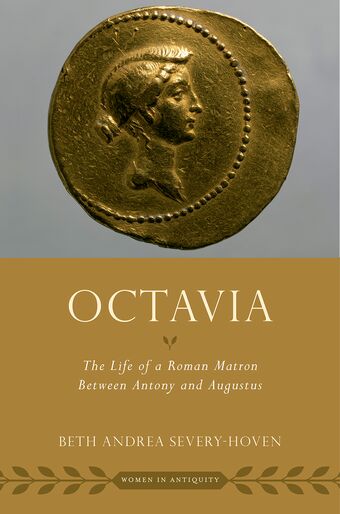 Octavia The Life of a Roman Matron Between Antony and Augustus book cover