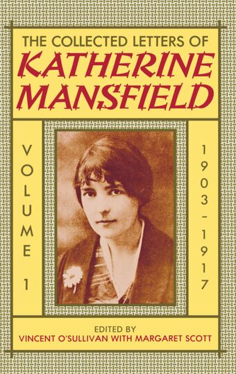 The Collected Letters of Katherine Mansfield, Volume I: 1903-1917 book cover