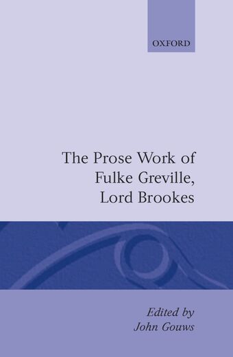The Prose Works of Fulke Greville, Lord Brooke book cover