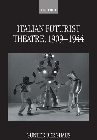 Italian Futurist Theatre, 1909-1944 book cover