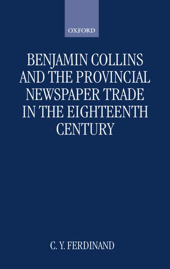 Benjamin Collins and the Provincial Newspaper Trade in the Eighteenth Century book cover