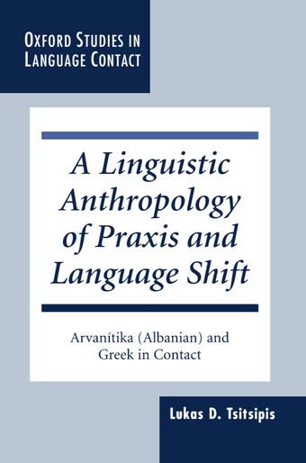 A Linguistic Anthropology of Praxis and Language Shift book cover