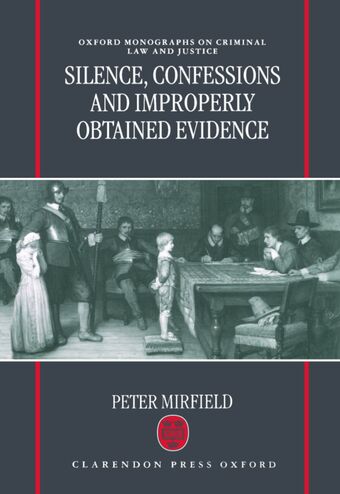 Silence, Confessions and Improperly Obtained Evidence book cover