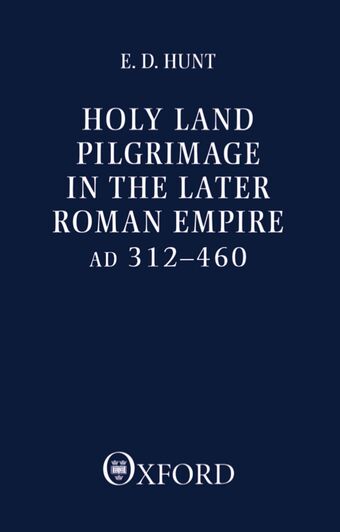 Holy Land Pilgrimage in the Later Roman Empire book cover