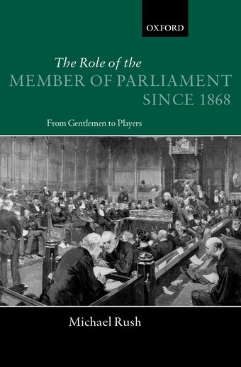 The Role of the Member of Parliament Since 1868 book cover