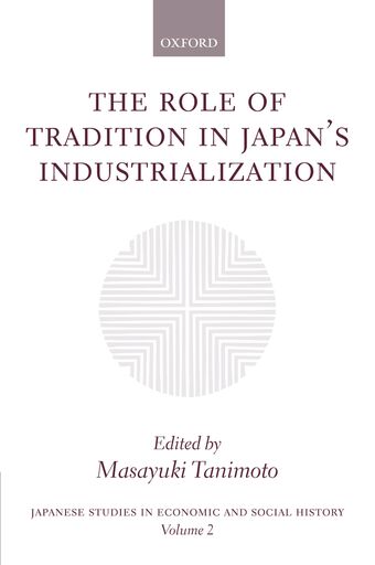 The Role of Tradition in Japan's Industrialization book cover