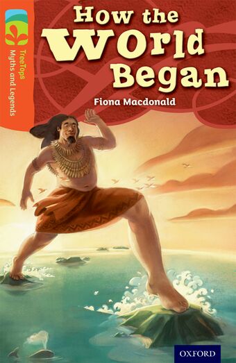 TreeTops Myths and Legends Level 13 How the World Began book cover