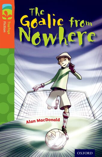 TreeTops Fiction Level 13A The Goalie from Nowhere book cover