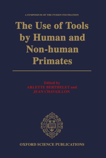 The Use of Tools by Human and Non-Human Primates book cover