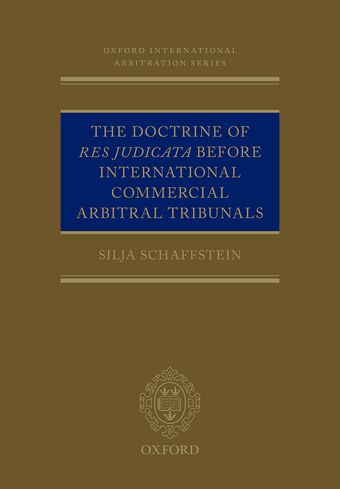 The Doctrine of Res Judicata Before International Commercial Arbitral Tribunals book cover