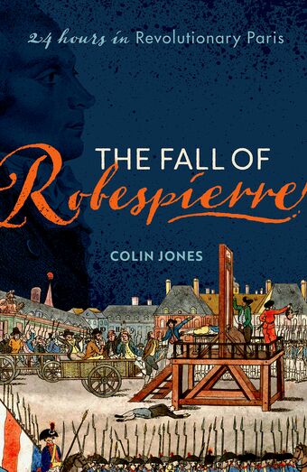 The Fall of Robespierre 24 Hours in Revolutionary Paris book cover